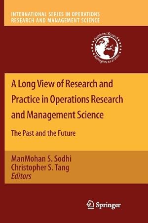 Seller image for A Long View of Research and Practice in Operations Research and Management Science: The Past and the Future (International Series in Operations Research & Management Science) [Paperback ] for sale by booksXpress