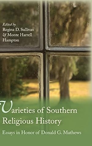 Immagine del venditore per Varieties of Southern Religious History: Essays in Honor of Donald G. Mathews (Non Series) [Hardcover ] venduto da booksXpress