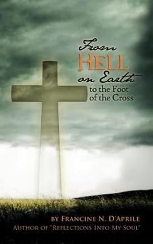 Imagen del vendedor de From Hell on Earth to the Foot of the Cross [Hardcover ] a la venta por booksXpress