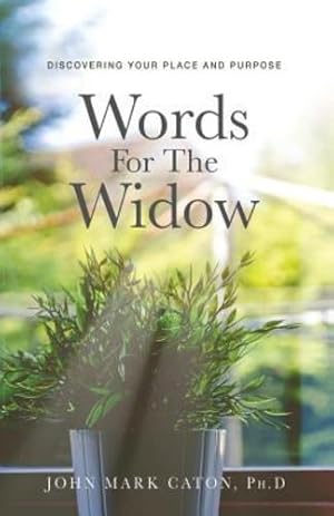Immagine del venditore per Words for the Widow: Discovering Your Place and Purpose by Caton, John Mark [Paperback ] venduto da booksXpress