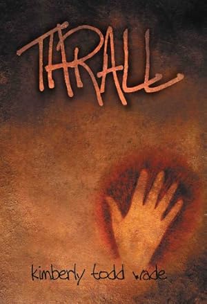 Image du vendeur pour Thrall by Wade, Kimberly Todd [Paperback ] mis en vente par booksXpress