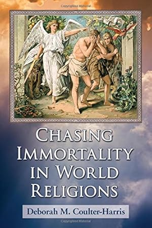 Seller image for Chasing Immortality in World Religions by Deborah M Coulter-Harris [Paperback ] for sale by booksXpress