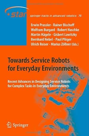 Immagine del venditore per Towards Service Robots for Everyday Environments: Recent Advances in Designing Service Robots for Complex Tasks in Everyday Environments (Springer Tracts in Advanced Robotics) [Hardcover ] venduto da booksXpress