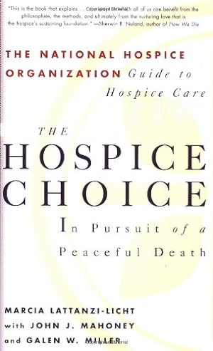 Seller image for The Hospice Choice: In Pursuit of a Peaceful Death by Lattanzi-Licht, Marcia, Miller, Galen W., Mahoney, John J. [Paperback ] for sale by booksXpress