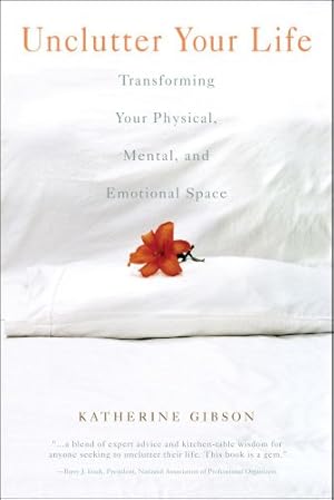 Bild des Verkufers fr Unclutter Your Life: Transforming Your Physical, Mental, And Emotional Space [Soft Cover ] zum Verkauf von booksXpress