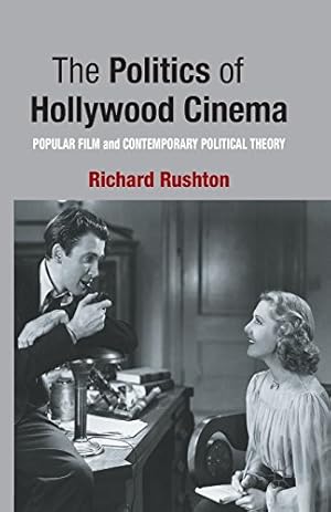 Seller image for The Politics of Hollywood Cinema: Popular Film and Contemporary Political Theory by Rushton, R. [Paperback ] for sale by booksXpress