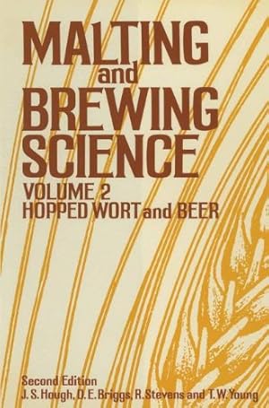 Seller image for Malting and Brewing Science: Volume II Hopped Wort and Beer by Hough, J. S., Briggs, D. E., Stevens, R., Young, T. W. [Paperback ] for sale by booksXpress