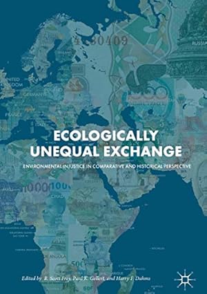 Immagine del venditore per Ecologically Unequal Exchange: Environmental Injustice in Comparative and Historical Perspective [Hardcover ] venduto da booksXpress