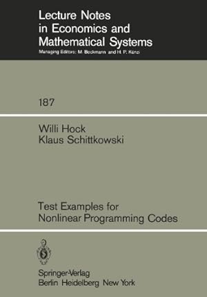 Seller image for Test Examples for Nonlinear Programming Codes (Lecture Notes in Economics and Mathematical Systems) by Hock, W., Schittkowski, Klaus [Paperback ] for sale by booksXpress