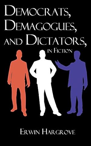 Bild des Verkufers fr Democrats, Demagogues, and Dictators, in Fiction by Hargrove, Erwin [Paperback ] zum Verkauf von booksXpress