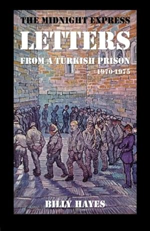 Seller image for The Midnight Express Letters: From a Turkish Prison 1970-1975 by Hayes, Billy [Paperback ] for sale by booksXpress