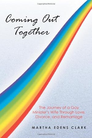 Seller image for Coming Out Together: The Journey of a Gay Minister's Wife Through Love, Divorce, and Remarriage [Soft Cover ] for sale by booksXpress