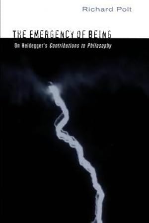 Seller image for The Emergency of Being: On Heidegger's "Contributions to Philosophy" by Polt, Richard [Paperback ] for sale by booksXpress