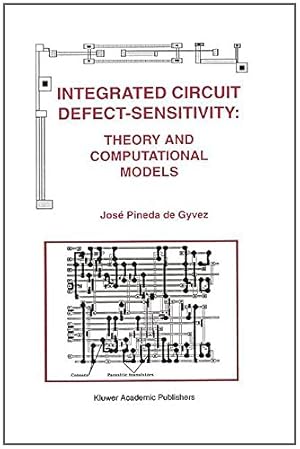 Immagine del venditore per Integrated Circuit Defect-Sensitivity: Theory and Computational Models (The Springer International Series in Engineering and Computer Science) by Pineda de Gyvez, José [Paperback ] venduto da booksXpress