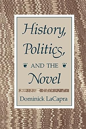 Immagine del venditore per History, Politics, and the Novel by LaCapra, Dominick [Paperback ] venduto da booksXpress