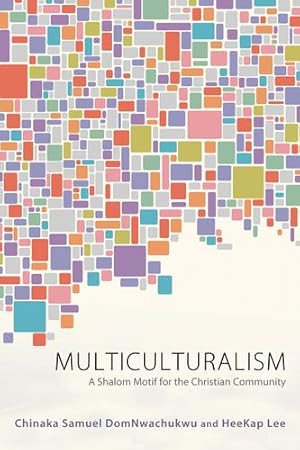 Imagen del vendedor de Multiculturalism: A Shalom Motif for the Christian Community by DomNwachukwu, Chinaka Samuel [Paperback ] a la venta por booksXpress