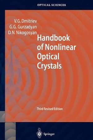 Image du vendeur pour Handbook of Nonlinear Optical Crystals (Springer Series in Optical Sciences) by Dmitriev, Valentin G., Gurzadyan, Gagik G., Nikogosyan, David N. [Paperback ] mis en vente par booksXpress