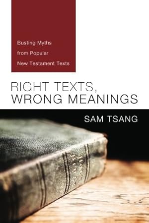 Seller image for Right Texts, Wrong Meanings: Busting Myths from Popular New Testament Texts [Soft Cover ] for sale by booksXpress