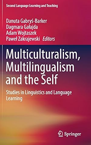 Seller image for Multiculturalism, Multilingualism and the Self: Studies in Linguistics and Language Learning (Second Language Learning and Teaching) [Hardcover ] for sale by booksXpress