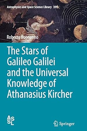 Immagine del venditore per The Stars of Galileo Galilei and the Universal Knowledge of Athanasius Kircher (Astrophysics and Space Science Library) [Soft Cover ] venduto da booksXpress