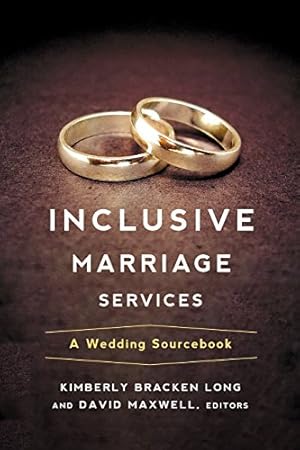 Image du vendeur pour Inclusive Marriage Services: A Wedding Sourcebook by Long, Kimberly Bracken, Maxwell, David [Paperback ] mis en vente par booksXpress