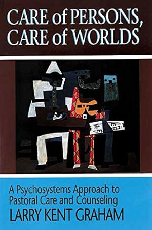 Image du vendeur pour Care of Persons, Care of Worlds: A Psychosystems Approach to Pastoral Care and Counseling by Graham, Larry Kent [Paperback ] mis en vente par booksXpress