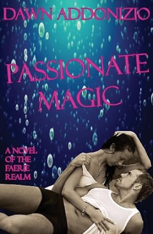 Imagen del vendedor de Passionate Magic by Addonizio, Dawn [Paperback ] a la venta por booksXpress