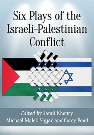 Immagine del venditore per Six Plays of the Israeli-Palestinian Conflict by Jamil Khoury, Michael Malek Najjar, Corey Pond [Paperback ] venduto da booksXpress