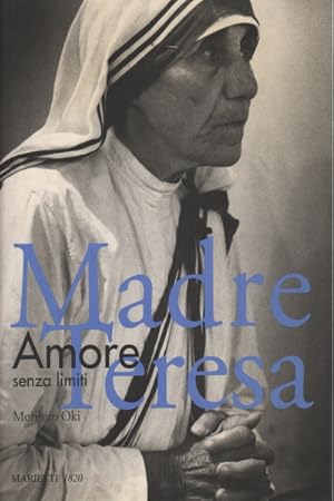 Bild des Verkufers fr Madre Teresa. Amore senza limiti zum Verkauf von Di Mano in Mano Soc. Coop