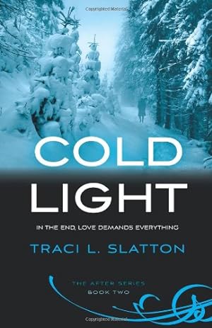 Imagen del vendedor de Cold Light (The After Series) (Volume 2) by Slatton, Traci L. [Paperback ] a la venta por booksXpress