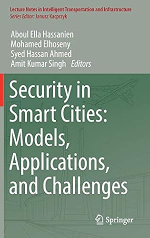 Seller image for Security in Smart Cities: Models, Applications, and Challenges (Lecture Notes in Intelligent Transportation and Infrastructure) [Hardcover ] for sale by booksXpress