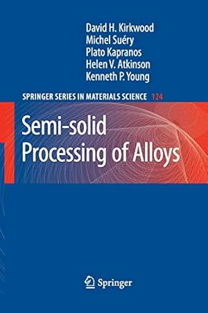 Seller image for Semi-solid Processing of Alloys (Springer Series in Materials Science) (Volume 124) [Soft Cover ] for sale by booksXpress