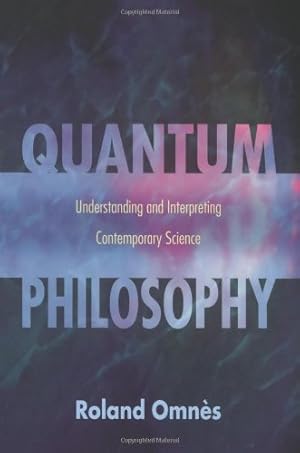 Seller image for Quantum Philosophy: Understanding and Interpreting Contemporary Science by Omnès, Roland [Paperback ] for sale by booksXpress