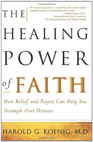Seller image for The Healing Power of Faith: How Belief and Prayer Can Help You Triumph Over Disease by Koenig, Harold, McConnell, Malcolm [Paperback ] for sale by booksXpress