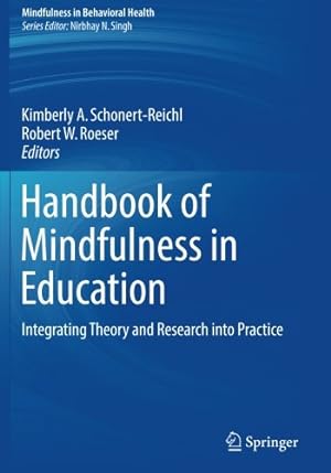 Seller image for Handbook of Mindfulness in Education: Integrating Theory and Research into Practice (Mindfulness in Behavioral Health) [Paperback ] for sale by booksXpress