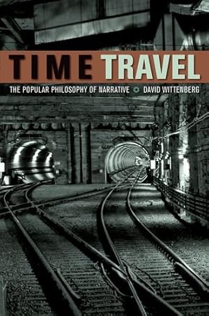 Imagen del vendedor de Time Travel: The Popular Philosophy of Narrative by Wittenberg, David [Paperback ] a la venta por booksXpress