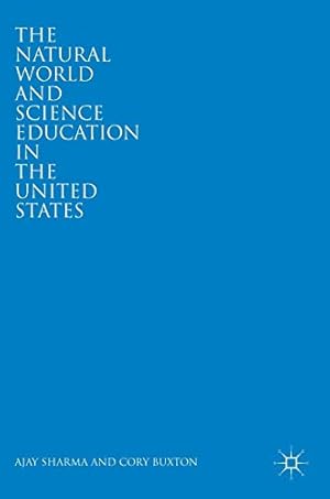 Bild des Verkufers fr The Natural World and Science Education in the United States by Sharma, Ajay, Buxton, Cory [Hardcover ] zum Verkauf von booksXpress