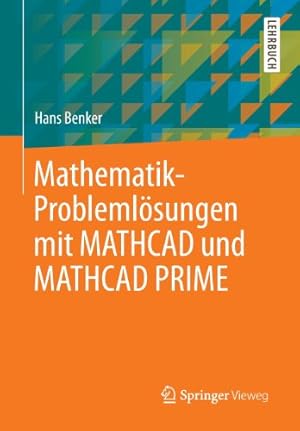 Bild des Verkufers fr Mathematik-Problemlösungen mit MATHCAD und MATHCAD PRIME (German Edition) by Benker, Hans [Paperback ] zum Verkauf von booksXpress