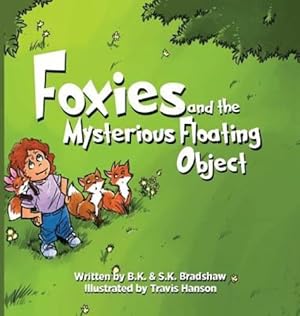 Imagen del vendedor de Foxies and the Mysterious Floating Object by Bradshaw, Bk, Bradshaw, Sk [Hardcover ] a la venta por booksXpress
