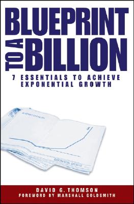 Imagen del vendedor de Blueprint to a Billion: 7 Essentials to Achieve Exponential Growth (Hardback or Cased Book) a la venta por BargainBookStores