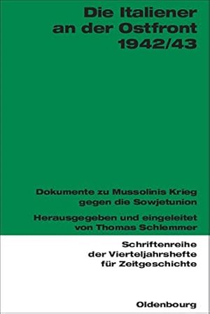 Seller image for Die Italiener an Der Ostfront 1942/43: Dokumente Zu Mussolinis Krieg Gegen Die Sowjetunion (Schriftenreihe Der Vierteljahrshefte Für Zeitgeschichte) . Der Vierteljahrshefte Fur Zeitgeschichte) [Paperback ] for sale by booksXpress