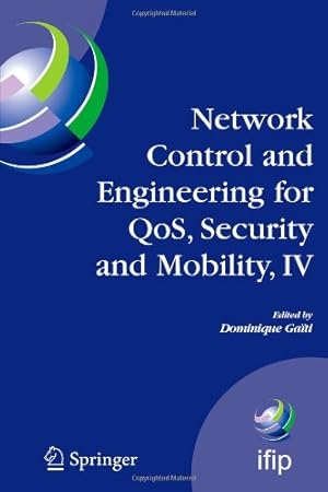 Seller image for Network Control and Engineering for QoS, Security and Mobility, IV (IFIP Advances in Information and Communication Technology) [Paperback ] for sale by booksXpress