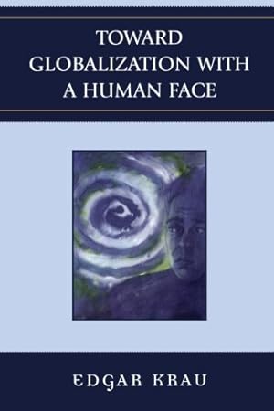 Image du vendeur pour Toward Globalization with a Human Face by Krau, Edgar [Paperback ] mis en vente par booksXpress