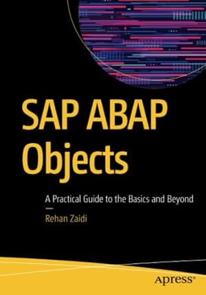 Seller image for SAP ABAP Objects: A Practical Guide to the Basics and Beyond by Zaidi, Rehan [Paperback ] for sale by booksXpress