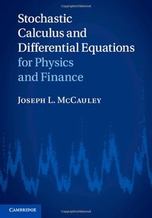 Seller image for Stochastic Calculus and Differential Equations for Physics and Finance by McCauley, Joseph L. [Hardcover ] for sale by booksXpress