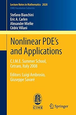 Seller image for Nonlinear PDEs and Applications: C.I.M.E. Summer School, Cetraro, Italy 2008, Editors: Luigi Ambrosio, Giuseppe Savaré (Lecture Notes in Mathematics) by Bianchini, Stefano [Paperback ] for sale by booksXpress