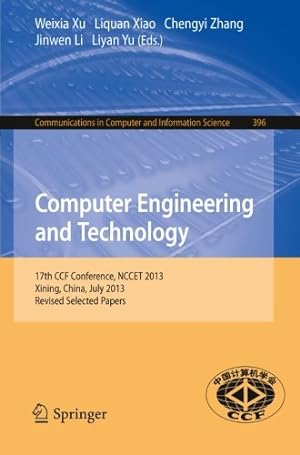 Imagen del vendedor de Computer Engineering and Technology: 17th National Conference, NCCET 2013, Xining, China, July 20-22, 2013. Revised Selected Papers (Communications in Computer and Information Science) [Paperback ] a la venta por booksXpress