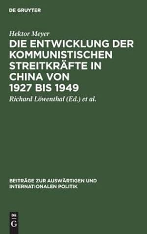 Seller image for Die Entwicklung der kommunistischen Streitkr ¤fte in China von 1927 bis 1949 (Beitr ¤ge Zur Ausw ¤rtigen Und Internationalen Politik) (German Edition) [Hardcover ] for sale by booksXpress