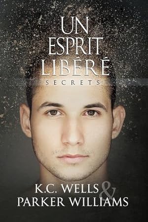 Bild des Verkufers fr Un esprit lib ©r © (Secrets) (French Edition) by Wells, K C, Williams, Parker [Paperback ] zum Verkauf von booksXpress