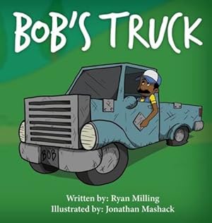 Seller image for Bob's Truck by Milling, Ryan Q [Hardcover ] for sale by booksXpress